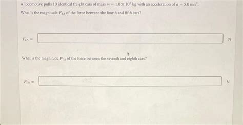 Solved A Locomotive Pulls Identical Freight Cars Of Mass Chegg