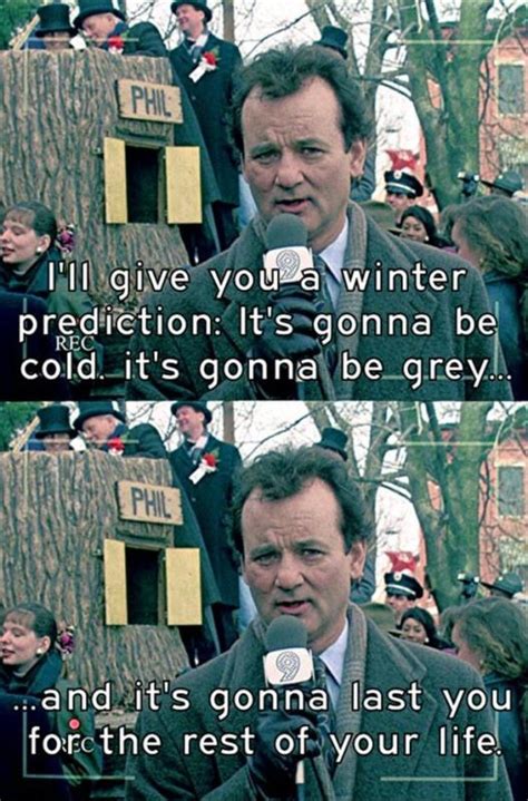 Groundhog Day Movie Quotes & Sayings | Groundhog Day Movie Picture Quotes