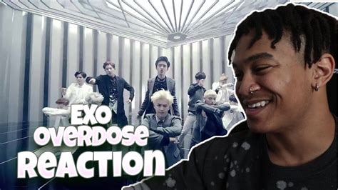 Exo K Overdose Mv Reaction Youtube