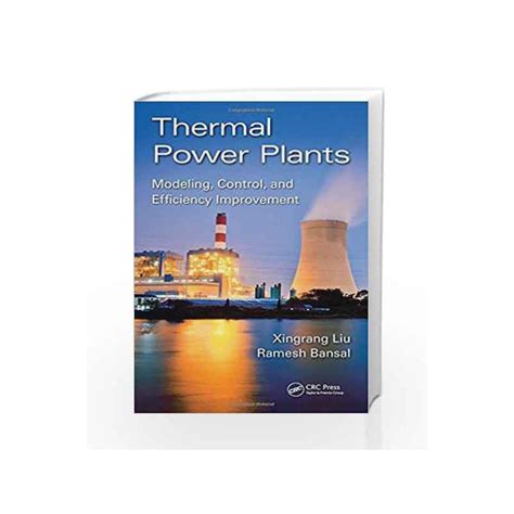 Thermal Power Plants Modeling Control And Efficiency Improvement By Liu X Buy Online Thermal