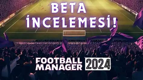 Football Manager Beta Ikti Tak M Ve Profil Ncelemeleri Youtube