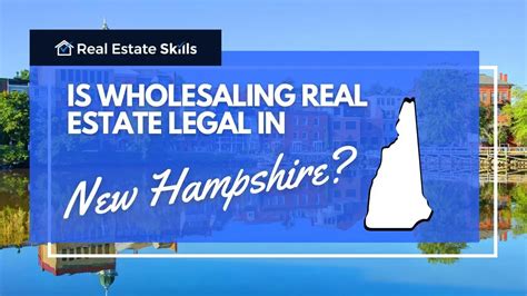 Is Wholesaling Real Estate Legal In New Hampshire Updated 2024