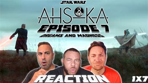 Ahsoka Episode Reaction Dreams And Madness X Wow Youtube