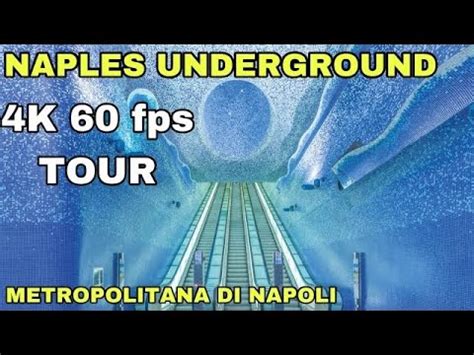 Metropolitana Di Napoli 4K 60 Fps Naples Underground Vanvitelli Toledo