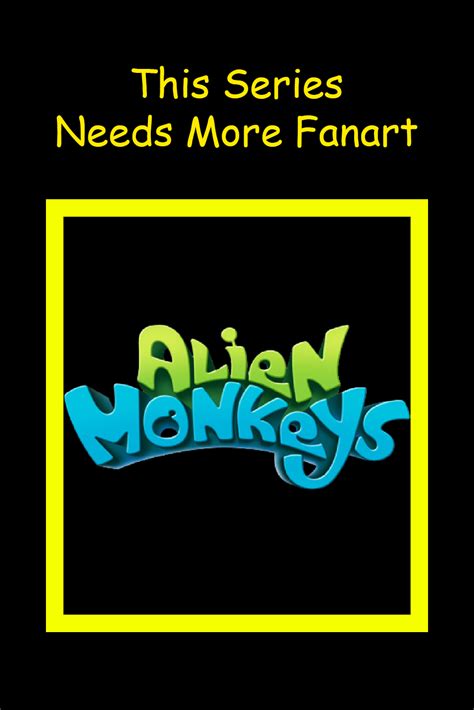 Alien Monkeys needs More Fanart by KahfiFrds on DeviantArt