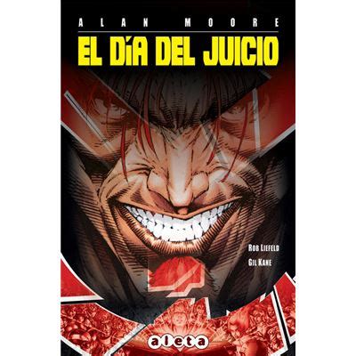 El día del juicio Alan Moore Rob Liefeld 5 en libros Fnac