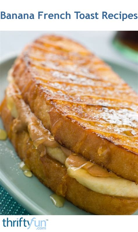 Banana French Toast Recipes Thriftyfun