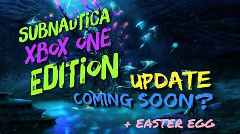 Subnautica Xbox One Update Coming Soon Easter Egg Youtube