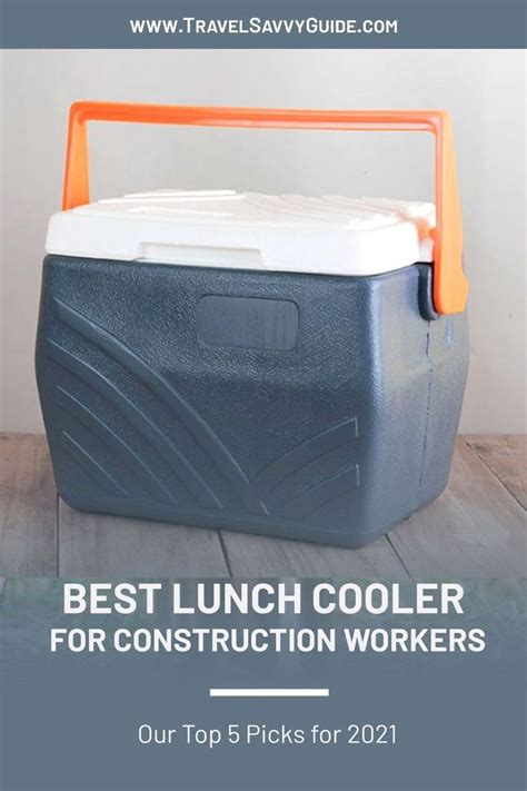 Best Lunch Cooler For Construction Workers Our Top 5 Picks For 2021