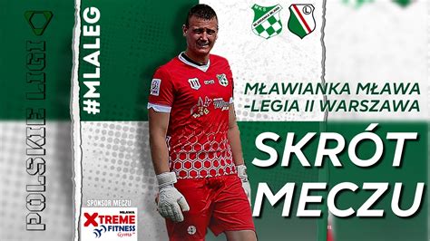 MŁAWIANKA MŁAWA LEGIA II WARSZAWA Skrót meczu YouTube