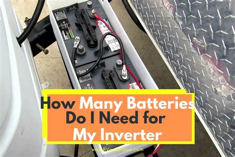 How Many Batteries Do I Need For My Inverter