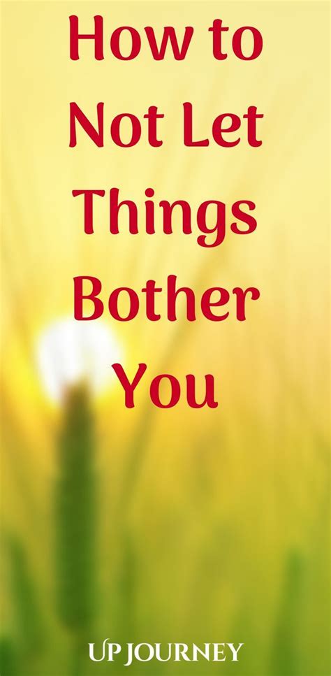 How To Not Let Things Bother You Let It Be Self Help Self