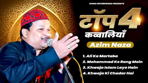 Azim Naza Top 4 Qawwali Superhit Qawwali Song Khwaja Ji Ajmer