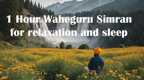 Waheguru Simran Naam Simran Soothing Relaxing Waheguru Jaap