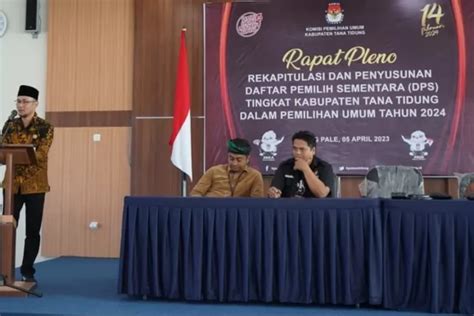 KPU Tetapkan DPS Pemilu 2024 Di Tana Tidung 19 912 Pemilih Radar Tarakan