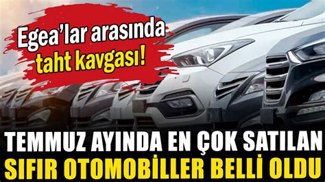 Temmuz ayında en çok satılan sıfır otomobiller belli oldu