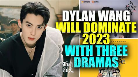 Dylan Wang Will Dominate The Small Screen In 2023 Thanks To Three