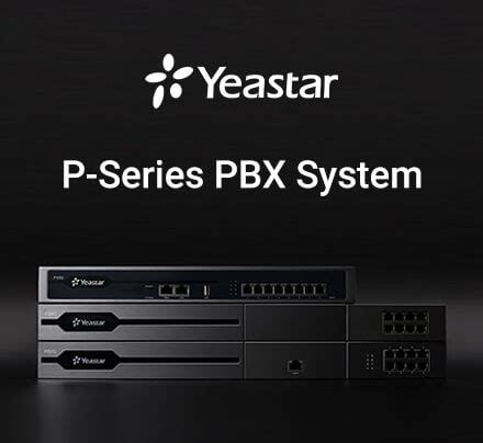 Yeastar Announces New P SERIES PBX System IConnect