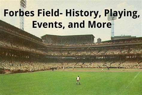 Forbes Field - History, Playing, Events, and More