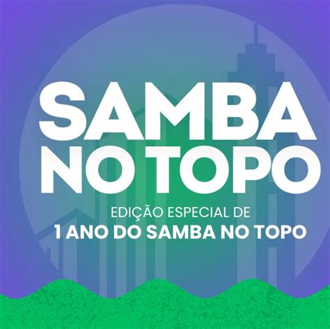 Samba No Topo Edi O Especial De Anivers Rio Beplauze