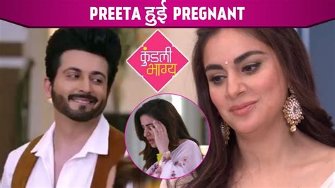 Kundali Bhagya Update Is Preeta Really Pregnant Details Inside Youtube