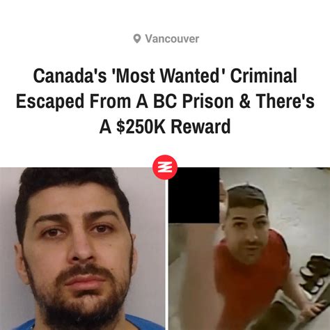 Canadas Most Wanted Criminal Escaped From A Bc Prison And Theres A