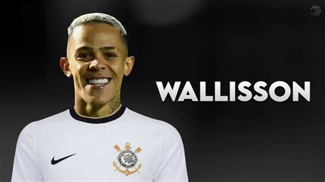 Wallisson Bem Vindo Ao Corinthians Skills Goals Hd Youtube