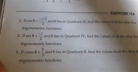 EXERCISE 15A 1 If cosθ 23 and θ lies in Quadrant III find the values