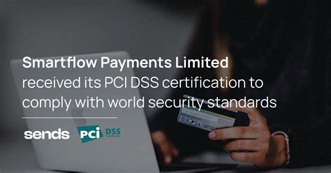 Smartflow Payments Limited Received Its Pci Dss Certification To Comply With World Security