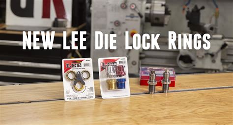 New Die Lock Rings From Lee Precision Ultimate Reloader