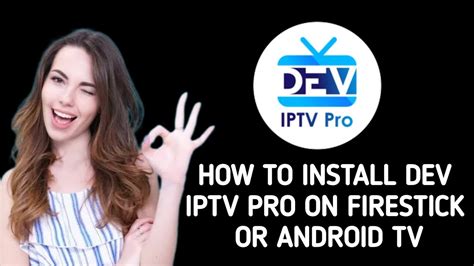 How to install Dev IPTV Pro on FireStick or Android TV - YouTube