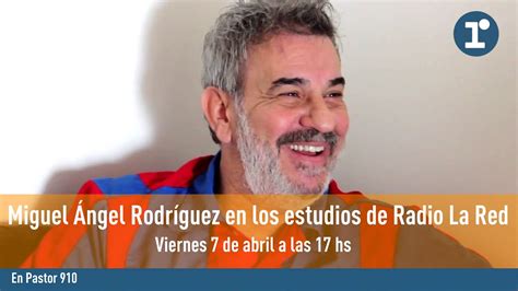 Miguel Ngel Rodr Guez En Los Estudios De Radio La Red En Vivo