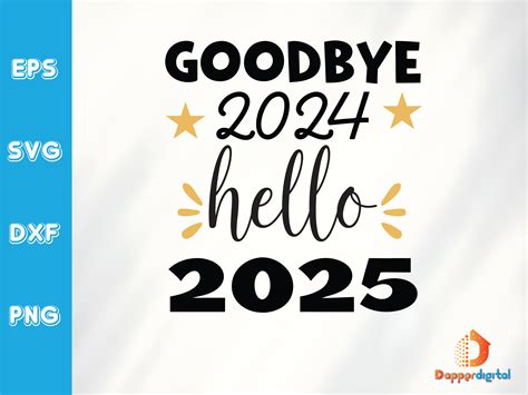 Goodbye 2024 Hello 2025 T-shirt Vector Graphic by DapperDigital ...