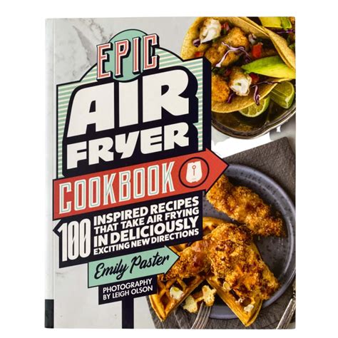 Epic Air Fryer Cookbook By Emily Paster S