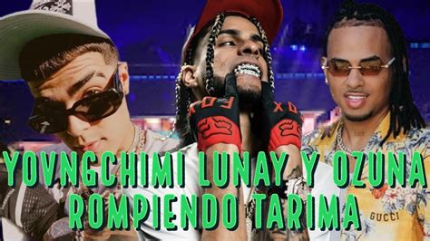 YOVNGCHIMI Ozuna Lunay En Mayagüez YouTube