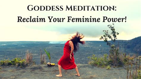 Goddess Meditation Awaken Your Sacred Feminine Power Flourishing Goddess