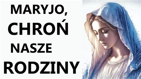 MARYJO CHROŃ NASZE DOMY I RODZINY Maryjna modlitwa ochronna YouTube