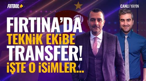 Trabzonspor Da Teknik Ekibe Transfer Te O Isimler Ula Zdemir