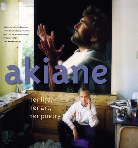 Akiane Her Life Her Art Her Poetry By Akiane Kramarik Hardcover