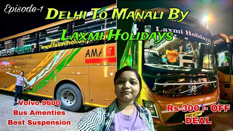 Delhi To Manali By Laxmi Holidays Volvo Youtube