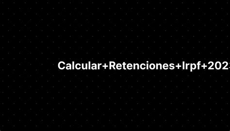 Calculadora Retenciones Sat Image To U