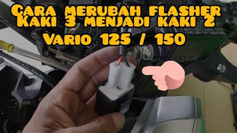 Cara Setting Dan Merubah Flasher Vario Vario Kaki Menjadi