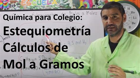 Qu Mica Para Colegio Estequiometr A C Lculos De Mol A Gramos Youtube