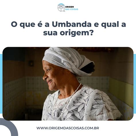 O Que A Umbanda E Qual A Sua Origem