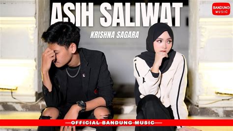 Asih Saliwat Krishna Sagara Official Bandung Music Youtube