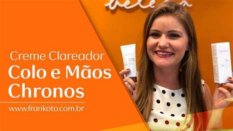 Natura Creme Clareador Colo E M Os Chronos Youtube