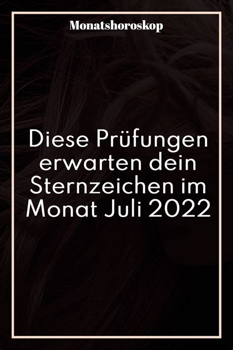 Diese Prüfungen erwarten dein Sternzeichen im Monat Juli 2022