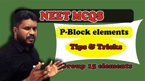 7 NEET MCQS Group 15 Elements P Block Elements Tips Tricks