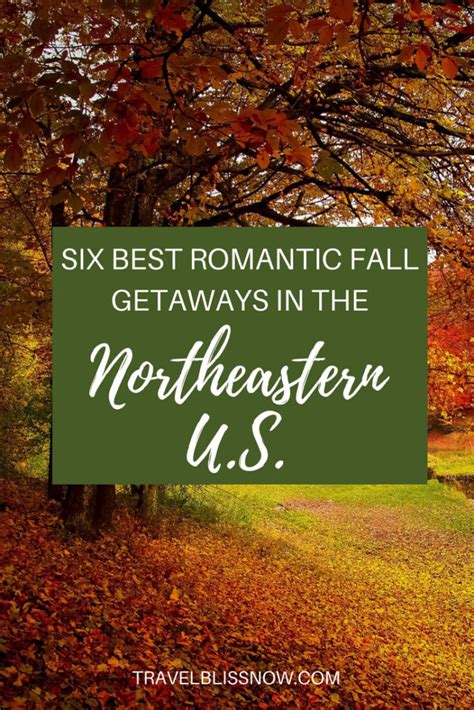 6 Romantic Fall Getaway Spots In The Northeastern U S Fall Getaways Romantic Travel Fall Travel