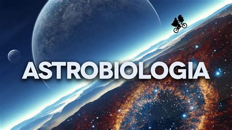 Astrobiologia Qu Es Caracater Sticas Y Mucho M S